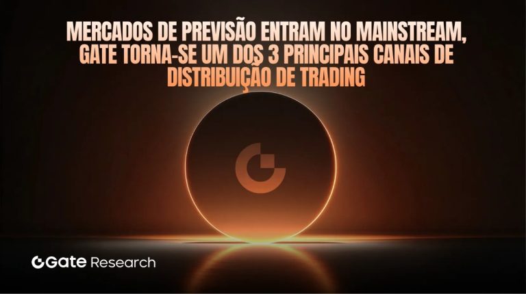 Gate Research: Mercados de Previsão Entram no Mainstream, Gate Torna-se um dos 3 Principais Canais de Distribuição de Trading