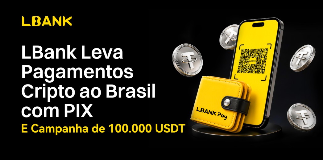 LBank leva pagamentos cripto ao Brasil com PIX e campanha de 100.000 USDT